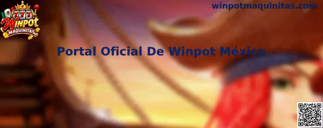 Portal Oficial De Winpot México y Winpot Maquinitas