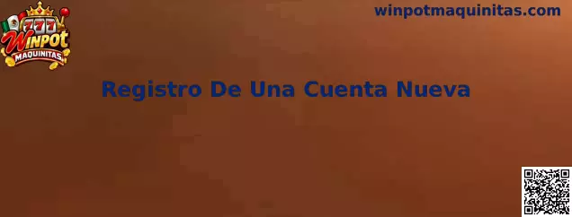 Guía visual para Registro De Una Cuenta Nueva en Winpot Maquinitas