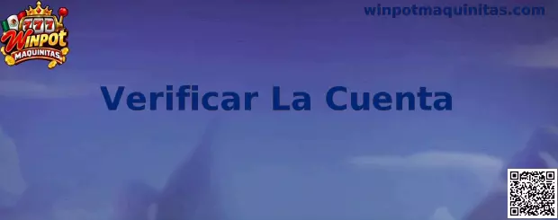 Guía para Verificar La Cuenta en Winpot Maquinitas