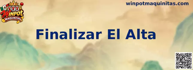 Guía para finalizar el alta en Winpot Maquinitas