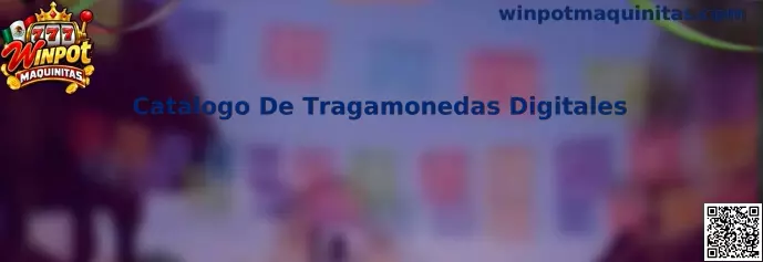 Catálogo De Tragamonedas Digitales de Winpot Maquinitas