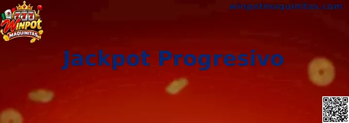Guía informativa de Winpot Maquinitas sobre Jackpot Progresivo