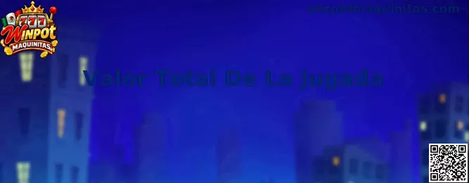 Guía visual sobre el Valor Total De La Jugada en Winpot Maquinitas