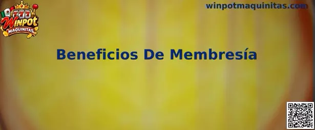 Guía sobre Beneficios De Membresía de Winpot Maquinitas y golden spin