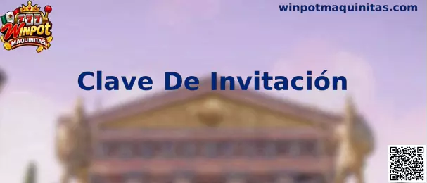 Guía para identificar y capturar una Clave De Invitación en Winpot Maquinitas