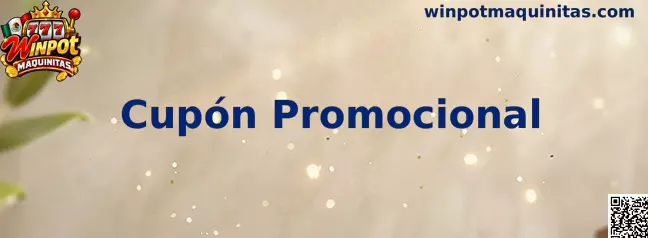 Guía sobre Cupón Promocional de Winpot Maquinitas
