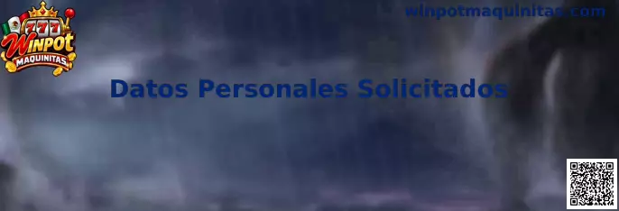 Guía sobre Datos Personales Solicitados en Winpot Maquinitas