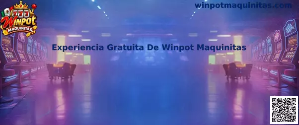 Experiencia gratuita de Winpot Maquinitas para evaluar tragamonedas y su funcionamiento