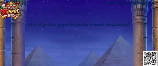Guía sobre qué significa jugar gratis en Winpot Maquinitas
