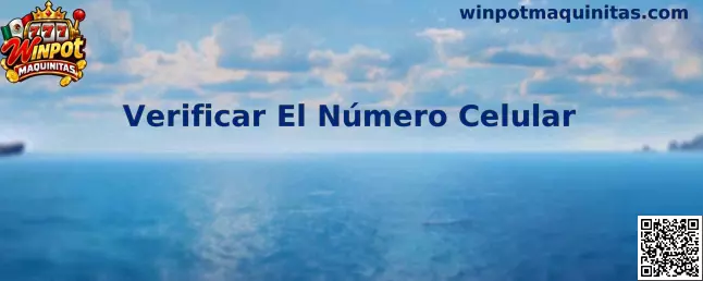 Proceso para verificar el número celular en Winpot Maquinitas