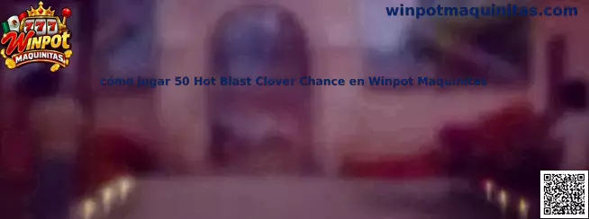 Referencia visual para aprender cómo jugar 50 Hot Blast Clover Chance en Winpot Maquinitas