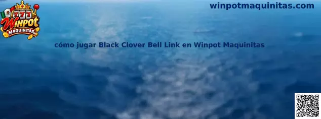 Guía visual para conocer Black Clover Bell Link en Winpot Maquinitas