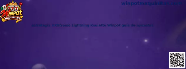 Estrategia XXXtreme Lightning Roulette Winpot guía de apuestas