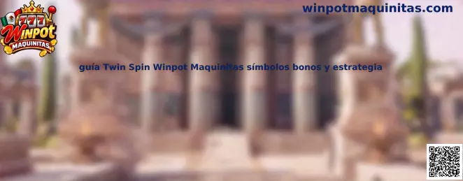 Imagen ilustrativa de la guía Twin Spin Winpot Maquinitas sobre símbolos, rodillos enlazados y estrategia responsable
